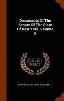 bokomslag Documents Of The Senate Of The State Of New York, Volume 9