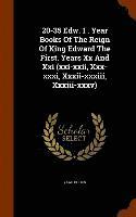 20-35 Edw. 1 . Year Books Of The Reign Of King Edward The First. Years Xx And Xxi (xxi-xxii, Xxx-xxxi, Xxxii-xxxiii, Xxxiii-xxxv) 1