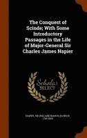 bokomslag The Conquest of Scinde; With Some Introductory Passages in the Life of Major-General Sir Charles James Napier