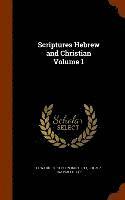 Edward Totterson Bartlett, John P 1852-1921 Peters - Scriptures Hebrew and Christian Volume 1, Inbunden