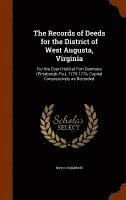 bokomslag The Records of Deeds for the District of West Augusta, Virginia