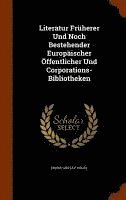 Ernst Gustav Vogel - Literatur Früherer Und Noch Bestehender Europäischer Öffentlicher Und Corporations-Bibliotheken, Inbunden