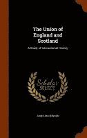 bokomslag The Union of England and Scotland