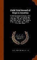 bokomslag Field Trial Record of Dogs in America