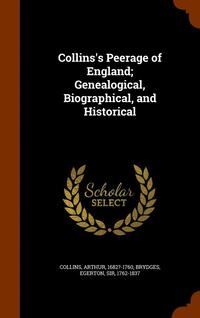 bokomslag Collins's Peerage of England; Genealogical, Biographical, and Historical