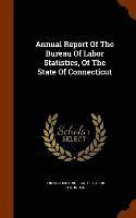 Annual Report Of The Bureau Of Labor Statistics, Of The State Of Connecticut 1