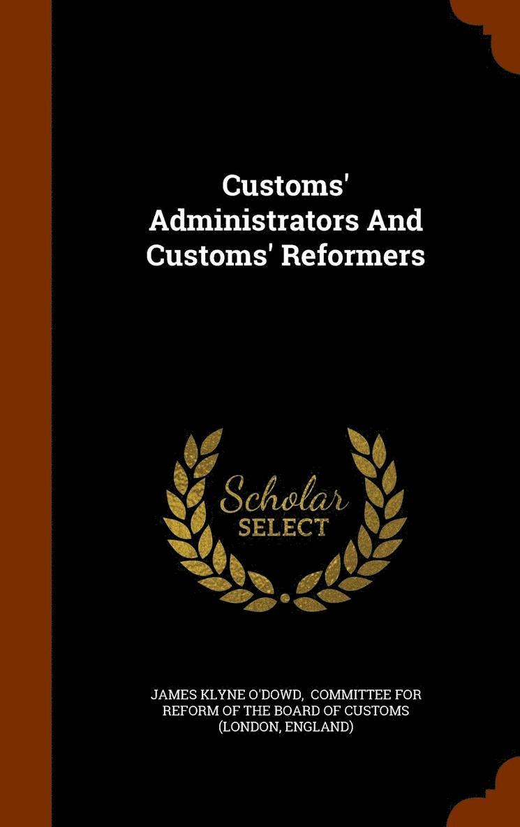 Customs' Administrators And Customs' Reformers 1