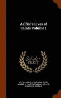 bokomslag Aelfric's Lives of Saints Volume 1