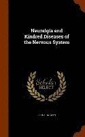 bokomslag Neuralgia and Kindred Diseases of the Nervous System