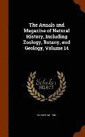 bokomslag The Annals and Magazine of Natural History, Including Zoology, Botany, and Geology, Volume 14
