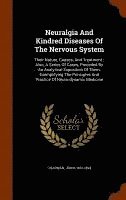 bokomslag Neuralgia And Kindred Diseases Of The Nervous System