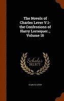 bokomslag The Novels of Charles Lever V.1- the Confessions of Harry Lorrequer.., Volume 16
