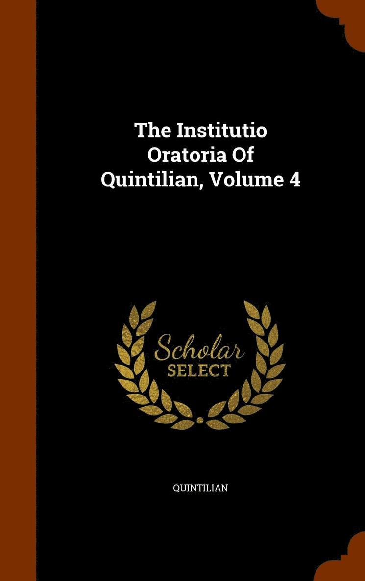 Quintilian - Institutio Oratoria Of Quintilian, Volume 4, Inbunden