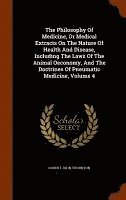 Robert John Thornton - Philosophy Of Medicine, Or Medical Extracts On The Nature Of Health And Disease, Including The Laws Of The Animal Oeconomy, And The Doctrines Of Pneumatic Medicine, Volume 4, Inbunden