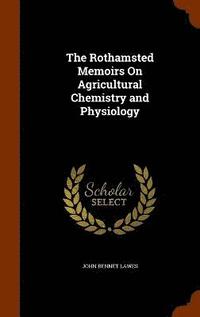bokomslag The Rothamsted Memoirs On Agricultural Chemistry and Physiology