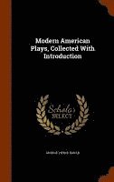 bokomslag Modern American Plays, Collected With Introduction