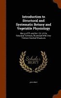 bokomslag Introduction to Structural and Systematic Botany and Vegetable Physiology