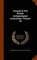 bokomslag Journal Of The British Archaeological Association, Volume 30