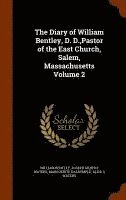 bokomslag The Diary of William Bentley, D. D., Pastor of the East Church, Salem, Massachusetts Volume 2