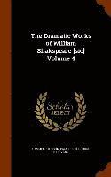 bokomslag The Dramatic Works of William Shakspeare [sic] Volume 4