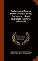 bokomslag Professional Papers by the Corps of Royal Engineers ... Royal Engineers Institute, Volume 21