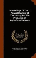 Proceedings Of The ... Annual Meeting Of The Society For The Promotion Of Agricultural Science 1