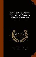 Henry Wadsworth Longfellow, Octavius Brooks Frothingham - Poetical Works Of Henry Wadsworth Longfellow, Volume 2, Inbunden