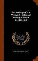 Proceedings of the Vermont Historical Society Volume Yr.1911-1912 1