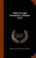 bokomslag Index To Legal Periodicals, Volumes 14-15