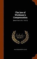 bokomslag The law of Workmen's Compensation