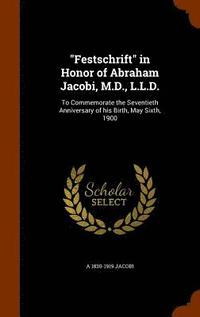 bokomslag &quot;Festschrift&quot; in Honor of Abraham Jacobi, M.D., L.L.D.