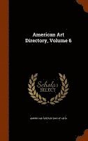 bokomslag American Art Directory, Volume 6
