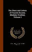 bokomslag The Diary and Letters of Frances Burney, Madame D'arblay, Volume 2