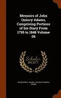 bokomslag Memoirs of John Quincy Adams, Comprising Portions of his Diary From 1795 to 1848 Volume 06
