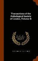 bokomslag Transactions of the Pathological Society of London, Volume 41