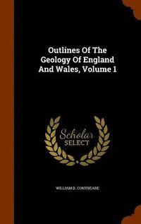bokomslag Outlines Of The Geology Of England And Wales, Volume 1