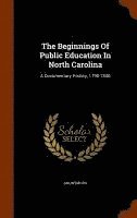 bokomslag The Beginnings Of Public Education In North Carolina