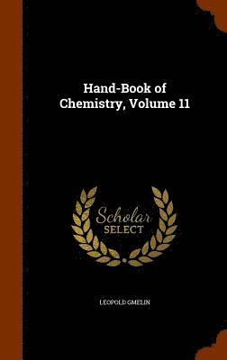 Leopold Gmelin - Hand-Book of Chemistry, Volume 11, Inbunden