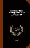 bokomslag Gazetteer of the Bombay Presidency ..., Volume 20