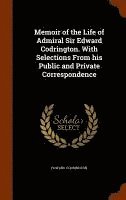 bokomslag Memoir of the Life of Admiral Sir Edward Codrington. With Selections From his Public and Private Correspondence