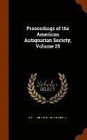 bokomslag Proceedings of the American Antiquarian Society, Volume 25