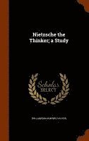 bokomslag Nietzsche the Thinker; a Study