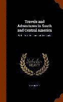bokomslag Travels and Adventures in South and Central America