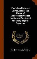 bokomslag Miscellaneous Documents of the House of Representatives for the Second Session of the Forty-Eighth Congress