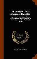 Allan McLane Hamilton - Intimate Life Of Alexander Hamilton, Inbunden