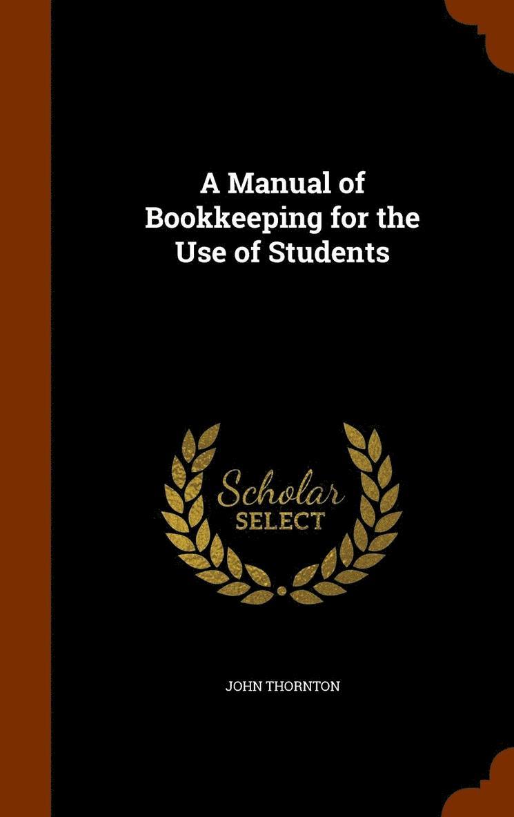 Manual of Bookkeeping for the Use of Students 1