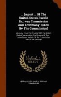 bokomslag ... [report ... Of The United States Pacific Railway Commission And Testimony Taken By The Commission]