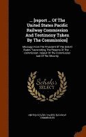 ... [report ... Of The United States Pacific Railway Commission And Testimony Taken By The Commission] 1