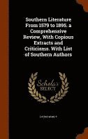 bokomslag Southern Literature From 1579 to 1895. a Comprehensive Review, With Copious Extracts and Criticisms. With List of Southern Authors