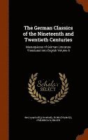 William Guild Howard, Kuno Francke, Friedrich Schiller - German Classics of the Nineteenth and Twentieth Centuries, Inbunden